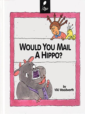 cover image of Would You Mail a Hippo?